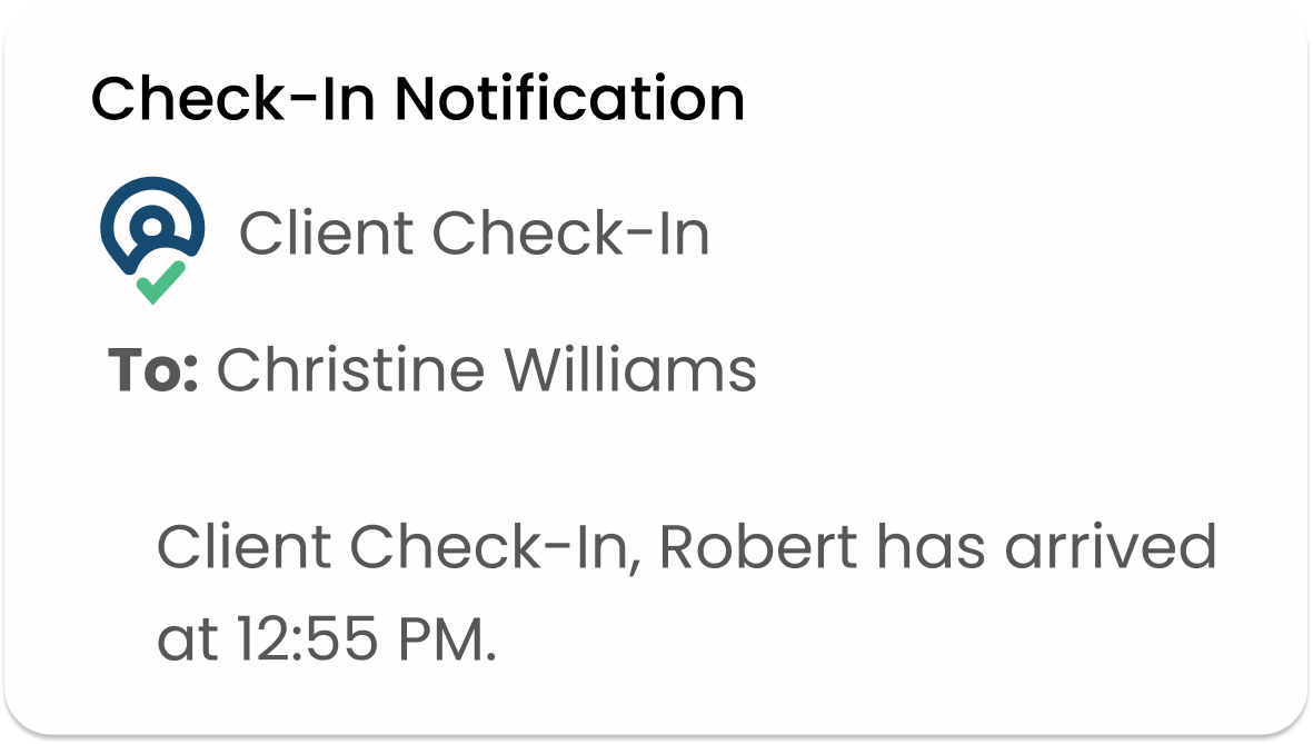 Email to Christine Williams headed Check-In Notification, reading Client Check-In, Robert has arrived at 12:55 PM